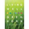 Living Well: Six Pillars for Living Your Best Life - Second Edition