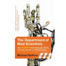 The Department of Mad Scientists: How DARPA Is Remaking Our World, from the Internet to Artificial Limbs