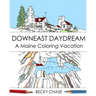 Downeast Daydream: A Maine Coloring Vacation