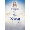 Visions of the King
