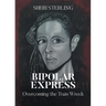 Bipolar Express: Overcoming the Train Wreck