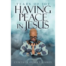 Having Peace in Jesus: Tears of Joy