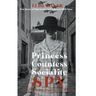 Princess, Countess, Socialite Spy: True Stories of High-Society Ladies Turned WWII Spies