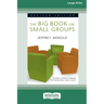 The Big Book on Small Groups [Standard Large Print 16 Pt Edition]