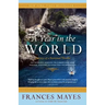A Year in the World: Journeys of a Passionate Traveller