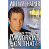 I'm Working on That: A Trek from Science Fiction to Science Fact
