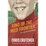 King of the Mild Frontier: An Ill-Advised Autobiography