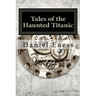 Tales of the Haunted Titanic: An Anthology