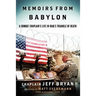 Memoirs from Babylon: A Combat Chaplain's Life in Iraq's Triangle of Death