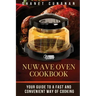 NuWave Oven Cookbook: Your Guide To A Fast and Convenient Way Of Cooking
