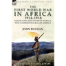 The First World War in Africa 1914-1918: Togoland, South-West Africa, the Cameroons & East Africa