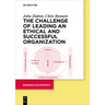 The Challenge of Leading an Ethical and Successful Organization