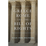 Greece, Rome, and the Bill of Rights: Volume 15