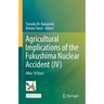 Agricultural Implications of Fukushima Nuclear Accident (IV): After 10 Years