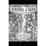 Finding A Path: A Guide for a Challenging World