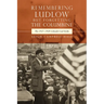 Remembering Ludlow but Forgetting the Columbine: The 1927-1928 Colorado Coal Strike