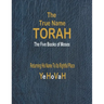 The True Name Torah: The First Five Books of Moses
