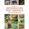 Guide to Introduced Pest Animals of Australia