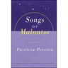 The Songs of Malantor: Intergalactic Seed Messages for the People of Planet Earth: A Manual to Aid in Understanding Matters Pertaining to Per
