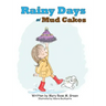 Rainy Days and Mud Cakes