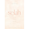 Selah: Pause Listen Praise
