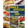 Snack & Appetizers Cookbook 2020 - 200 Easy Perfect Party Appetizers: 200 Easy Recipes, Enticing Ideas For Perfect Parties( Book 2 )