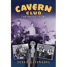 Cavern Club: The Inside Story