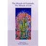 The Miracle of Gratitude, The Miracle of Life