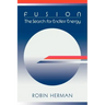 Fusion: The Search for Endless Energy