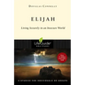 Elijah: Living Securely in an Insecure World