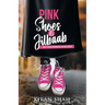 Pink Shoes and Jilbaab