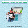 Brandon Cleans the Fish Tank