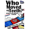 Who Moved My Teeth?: Preparing For Self, Loved Ones And Caregiving