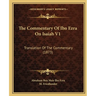 The Commentary Of Ibn Ezra On Isaiah V1: Translation Of The Commentary (1873)