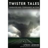 Twister Tales: Unraveling Tornado Myths