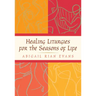 Healing Liturgies for the Seasons of Life