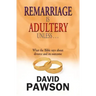 Remarriage is Adultery Unless ...