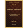 Alice Foote Macdougall: The Autobiography of a Business Woman