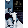 Ted Hughes: The Life of a Poet