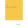 A Treatise on Practical Mensuration