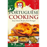 Portuguese Cooking ***Black and White Edition***: Easy Classic Recipes from Portugal