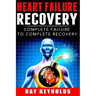 Heart Failure Recovery: Complete Failure to Complete Recovery