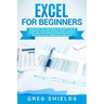 Excel for Beginners: Learn Excel 2016, Including an Introduction to Formulas, Functions, Graphs, Charts, Macros, Modelling, Pivot Tables, D