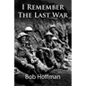 I Remember The Last War: (Original Version, Restored)