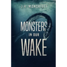 Monsters In Our Wake