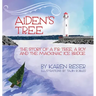Aiden's Tree: The Story of a Fir Tree, a Boy and the Mackinac Ice Bridge