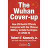 The Wuhan Cover-Up: And the Terrifying Bioweapons Arms Race