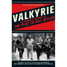 Valkyrie: An Insider's Account of the Plot to Kill Hitler
