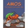 Amos: The Helpful Leafcutter Ant