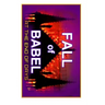 Fall Of Babel: At The Time Of The End